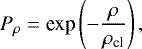 \begin{equation*} P_{\rho}=\textrm{exp}\left(-\frac{\rho}{\rho_{\textrm{cl}}}\right),\end{equation*}