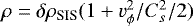 $\rho = \delta \rho_{\textrm{SIS}} (1 &#x002B; v_{\phi}^2 / C_s^2 / 2)$
