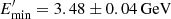 $ E^{\prime}_{\rm min}=3.48\pm0.04\,{\rm GeV} $