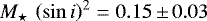 ${M_{\star}\,\left(\sin{i}\right)^{2}} = 0.15\,{\pm}\,0.03$