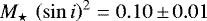 ${M_{\star}\,\left(\sin{i}\right)^{2}}{} = 0.10\,{\pm}\,0.01$