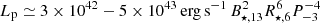 $ L_{\mathrm{p}} \simeq 3 \times 10^{42}-5 \times 10^{43}\,\mathrm{erg\,s}^{-1}\, B_{\star,13}^2 R_{\star,6}^6 P_{-3}^{-4} $