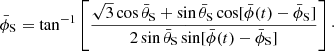 Mathematical equation: $$ \begin{aligned} \bar{\phi }_\text{S}=\tan ^{-1}\left[\frac{\sqrt{3}\cos \bar{\theta }_\text{S}+\sin \bar{\theta }_\text{S}\cos [\bar{\phi }(t)- \bar{\phi }_\text{S}]}{2\sin \bar{\theta }_\text{S}\sin [\bar{\phi }(t)-\bar{\phi }_\text{S}]}\right]\cdot \end{aligned} $$