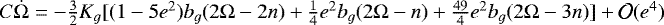 $C \dot \Omega = - \frac{3}{2} K_g [ (1-5 e^2) b_g (2 \Omega - 2 n) &#x002B; \frac{1}{4} e^2 b_g (2 \Omega - n) &#x002B;\frac{49}{4} e^2 b_g (2\Omega - 3 n) ] &#x002B; {\cal O} (e^4)$