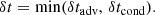 $$ \begin{aligned} \delta t = \mathrm{min} (\delta t_{\mathrm{adv} },\,\delta t_{\mathrm{cond} }). \end{aligned} $$