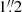 $ 1{{\overset{\prime\prime}{.}}}2 $