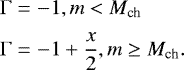 \begin{eqnarray*}\Gamma&=&-1, m<M_{\textrm{ch}}\nonumber\\[3pt] \Gamma&=&-1&#x002B;\frac{x}{2}, m\ge M_{\textrm{ch}}. \end{eqnarray*}