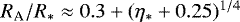 ${R_{\textrm{A}}}/{R_{\ast}}\approx0.3&#x002B;(\eta_{\ast}&#x002B;0.25)^{1/4}$