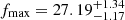 $ f_{\mathrm{max}}=27.19^{+1.34}_{-1.17} $