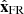 $ {{\hat{\textbf{x}}}_{\text{FR}}} $