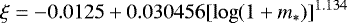 \begin{equation*} \xi = -0.0125 &#x002B;0.030456[\log(1&#x002B;m_*)]^{1.134} \end{equation*}