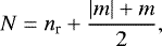 \begin{equation*}N=n_{\text{r}} &#x002B;\frac{|m|&#x002B;m}2, \end{equation*}