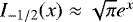 $I_{-1/2}(x)\approx\sqrt{\pi}e^{x}$