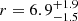 $ r=6.9^{+1.9}_{-1.5} $