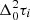 $ \Delta_0^2\tau_i $
