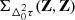 $ \Sigma_{\Delta_0^2\tau}(\mathbf{Z},\mathbf{Z}) $
