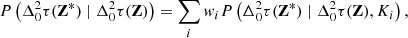 $$ \begin{aligned} P\left(\Delta _0^2\tau (\mathbf Z ^*) \mid \Delta _0^2\tau (\mathbf Z )\right) = \sum _i w_i P\left(\Delta _0^2\tau (\mathbf Z ^*) \mid \Delta _0^2\tau (\mathbf Z ), K_i\right), \end{aligned} $$