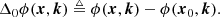 $$ \begin{aligned} \Delta _0 \phi (\boldsymbol{x}, \boldsymbol{k}) \triangleq \phi (\boldsymbol{x}, \boldsymbol{k}) - \phi (\boldsymbol{x}_0, \boldsymbol{k}). \end{aligned} $$