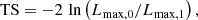 $$ \begin{aligned} \mathrm{TS} = -2\,\ln \left( L_{\rm max,0}/L_{\rm max,1}\right) , \end{aligned} $$