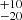 $ ^{+10}_{-20} $