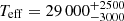 $ T_{\mathrm{eff}} =29\,000^{+2500}_{-3000} $