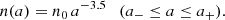 $$ \begin{aligned} n(a)=n_0\,a^{-3.5} \quad (a_- \le a \le a_+). \end{aligned} $$