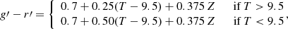 $$ \begin{aligned} g\prime -r\prime = \left\{ \begin{array}{l}0.7 + 0.25(T-9.5) + 0.375\,Z \qquad \mathrm{if} \,T > 9.5 \\ 0.7 + 0.50(T-9.5) + 0.375\,Z \qquad \mathrm{if} \,T < 9.5 \end{array}\!\!,\right. \end{aligned} $$