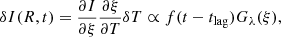 $$ \begin{aligned} \delta I(R,t) = \frac{\partial I}{\partial \xi }\frac{\partial \xi }{\partial T}\delta T \propto f(t-t_{\rm lag})G_{\lambda }(\xi ), \end{aligned} $$