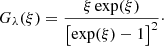$$ \begin{aligned} G_{\lambda }(\xi )=\frac{\xi \exp (\xi )}{\left[\exp (\xi )-1\right]^2}\cdot \end{aligned} $$