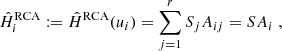 $$ \begin{aligned} \hat{H}_i^\mathrm{RCA} \mathrel {\mathop :}=\hat{H}^\mathrm{RCA} (u_i) = \sum _{j=1}^r S_jA_{ij} = SA_i\;, \end{aligned} $$