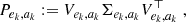 $$ \begin{aligned} P_{e_k,a_k} \mathrel {\mathop :}=V_{e_k,a_k} \Sigma _{e_k,a_k} V_{e_k,a_k}^\top \;, \end{aligned} $$