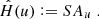 $$ \begin{aligned} \hat{H}(u) \mathrel {\mathop :}=SA_u\;. \end{aligned} $$