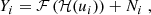 $$ \begin{aligned} Y_i = \mathcal{F} \left(\mathcal{H} (u_i)\right) + N_i\;, \end{aligned} $$