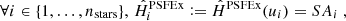 $$ \begin{aligned} \forall i\in \{1,\dots ,n_\mathrm{stars} \}, \,\hat{H}_i^\mathrm{PSFEx} \mathrel {\mathop :}=\hat{H}^\mathrm{PSFEx} (u_i) = SA_i\;, \end{aligned} $$