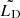 $ \tilde{L_{\mathrm{D}}} $