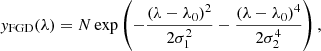 $$ \begin{aligned}&{ y}_{\mathrm{FGD} }(\lambda ) = N \exp \left(-\frac{(\lambda -\lambda _0)^2}{2\sigma _1^2} - \frac{(\lambda -\lambda _0)^4}{2\sigma _2^4}\right), \end{aligned} $$