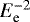 $E_{\textrm{e}}^{-2}$