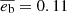 $ \overline{e_{\mathrm{b}}} = 0.11 $