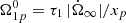 $ \Omega_{1p}^0= \tau_1 \,|\dot{\Omega}_\infty|/x_p $