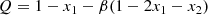 $$ \begin{aligned}&Q = 1 - x_1 - \beta (1 - 2x_1 - x_2)\end{aligned} $$