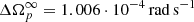 $ \Delta \Omega_p^\infty= 1.006 \cdot 10^{-4}\,{\rm rad}\,{\rm s}^{-1} $