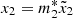 $ x_2=m^*_2 \tilde{x}_2 $