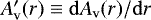 $A&#x0027;_{\rm{v}}(r) \equiv {\rm{d}} A_{\rm{v}}(r) / {\rm{d}}r$