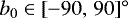 $b_0 \in [-90,\,90]^{\circ}$