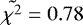 $\tilde{\chi^2} = 0.78$