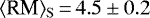 $\langle {\textrm{RM}} \rangle_{\rm{S}}\,{=}\,4.5\pm 0.2 \,$