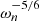 $ \omega_n^{-5/6} $