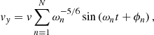 $$ \begin{aligned} v_y = v \sum _{n=1}^{N} \omega _n ^{-5/6} \sin \left(\omega _n t + \phi _n\right), \end{aligned} $$