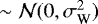 $\sim {\cal{N}}(0,\sigma^2_{\textrm{W}})$