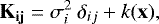\begin{equation*} \mathbf{K_{ij}} = \sigma_i^2~\delta_{ij}&#x002B;k(\mathbf{x}), \end{equation*}